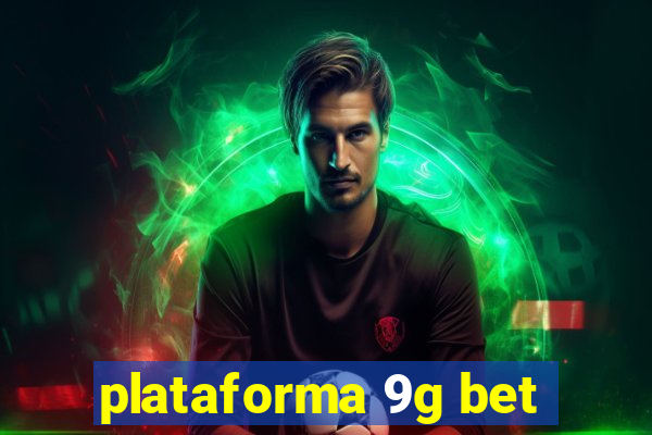 plataforma 9g bet